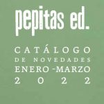 Novedades pepitas editorial primer trimestre 2022