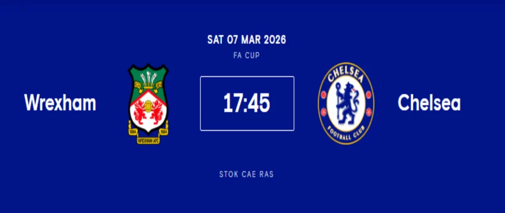 Wrexham vs Chelsea enfrentamiento este 7 de marzo